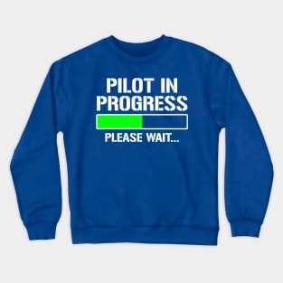 Pilot In Progress 1 Crewneck Sweatshirt